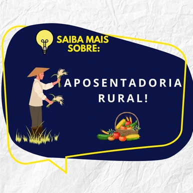 APOSENTADORIA RURAL SAIBA MAIS SOBRE