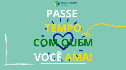 Aproveite sua aposentadoria passando tempo com quem ama!