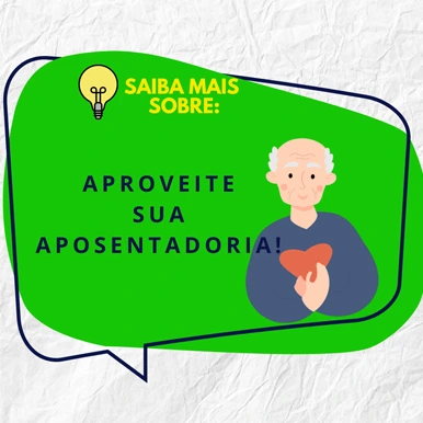 APROVEITE SUA APOSENTADORIA