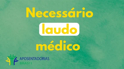 Necessário laudo médico